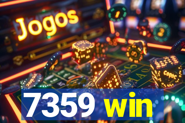 7359 win